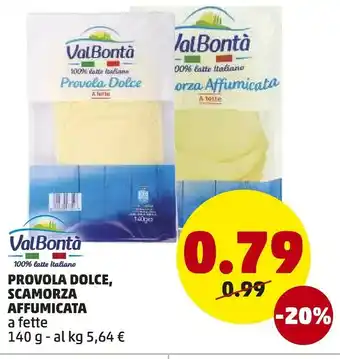 PENNY Valbontà Provola Dolce/ Scamorza Affumicata A Fette offerta