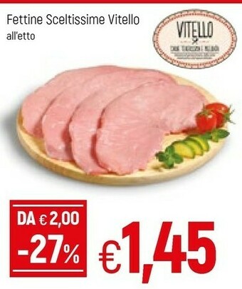 Famila Fettine Sceltissime Vitello offerta