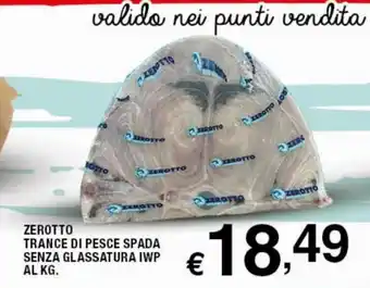 Sigma Superstore Zerotto Trance Di Pesce Spada Senza Glassatura IWP Al Kg. offerta