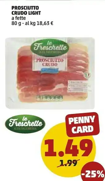 PENNY Le Freschette Prosciutto Crudo Light A Fette offerta