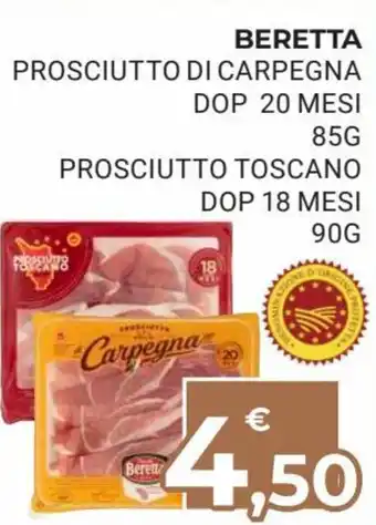 Eté Beretta Prosciutto di Carpegna DOP 20 Mesi 85 g, Prosciutto Toscano DOP 18 Mesi 90 g offerta