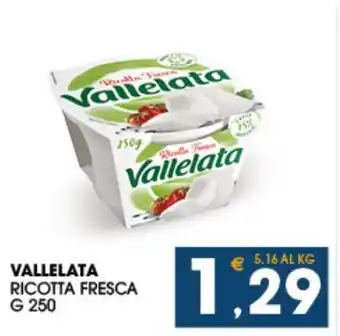 SeBón Supermercati Vallelata Ricotta Fresca g 250 offerta