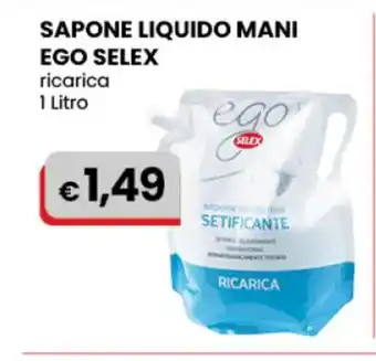 Gala Supermercati Sapone Liquido Mani Ego Selex ricarica 1 Litro offerta