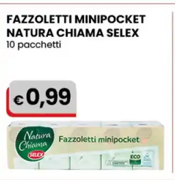 Gala Supermercati Selex Fazzoletti Minipocket Natura Chiama 10 pacchetti offerta