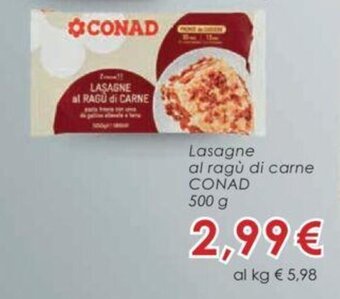 Conad Conad Lasagne al ragù di carne 500 g offerta