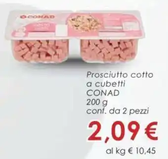 Conad Conad Prosciutto Cotto a cubetti 200 g conf. da 2 pezzi offerta
