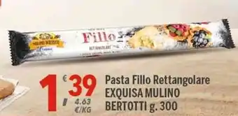 Supermercati Dok Pasta Fillo Rettangolare Exquisa Mulino Bertotti g. 300 offerta