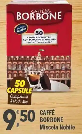 Supermercati Dok Caffè Borbone Miscela Nobile 50 capsule compatibili A Modo Mio offerta