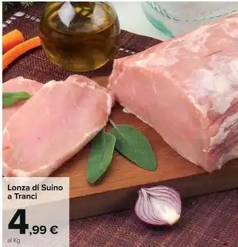 Carrefour Market Carrefour Lonza Di Suino A Tranci offerta