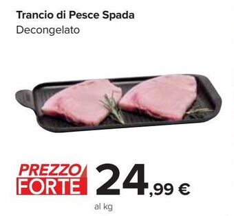 Carrefour Market Trancio di pesce spada offerta