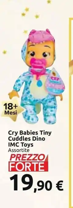 Carrefour Market Cry babies tiny cuddles dino imc toys offerta