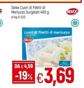 Famila Selex Cuori Di Filetti Di Merluzzo Surgelati 400 G(ml) offerta