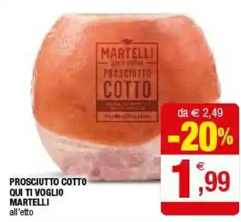Iperal Martelli Prosciutto Cotto Qui Ti Voglio offerta
