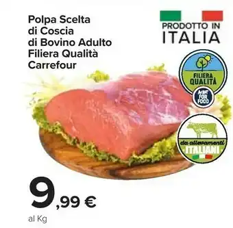Carrefour Market Carrefour Polpa Scelta Di Coscia Di Bovino Adulto Filiera Qualita offerta