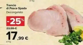 Carrefour Market Carrefour Trancio Di Pesce Spada Decongelato offerta