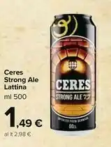 Carrefour Ceres Strong Ale Lattina offerta