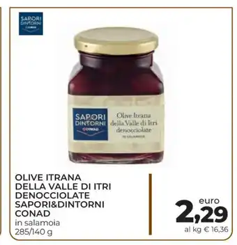 Conad Olive Itrana Della Valle Di Itri Denocciolate Sapori&Dintorni Conad in salamoia 285/140 g offerta