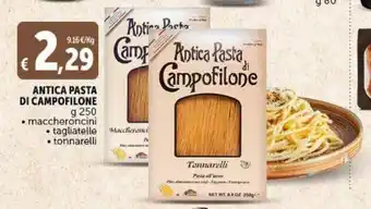 Deco Supermercati Antica Pasta Di Campofilone g 250 maccheroncini tagliatelle tonnarelli offerta