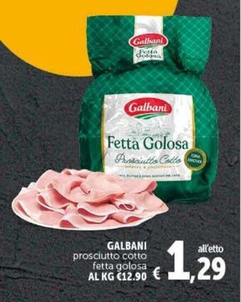 Deco Supermercati Galbani prosciutto cotto fetta golosa offerta