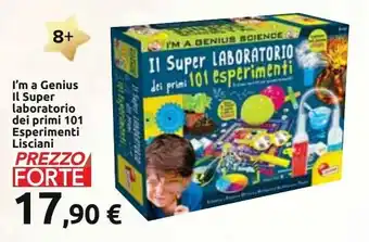 Carrefour Iper I'm a genius il super laboratorio dei primi 101 esperimenti lisciani offerta