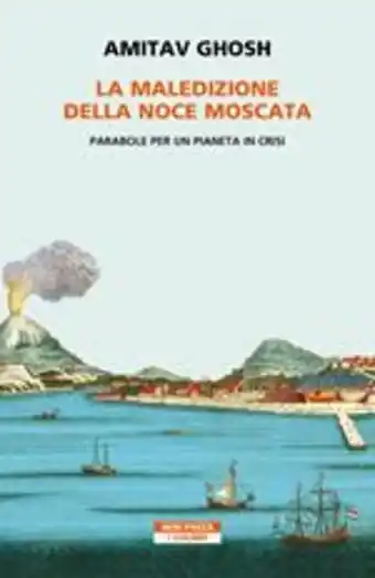 La maledizione della noce moscata. parabole per un pianeta in crisi