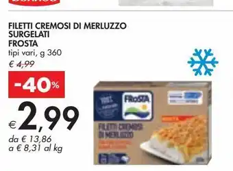 Bennet Filetti cremosi di merluzzo merluzzo surgelati frosta offerta