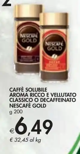 Bennet Caffè solubile aroma ricco e vellutato classico o decaffeinato nescafè gold g 200 offerta