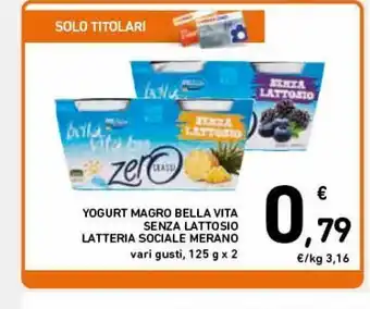 Spazio Conad Yogurt magro bella vita senza lattosio latteria sociale merano offerta