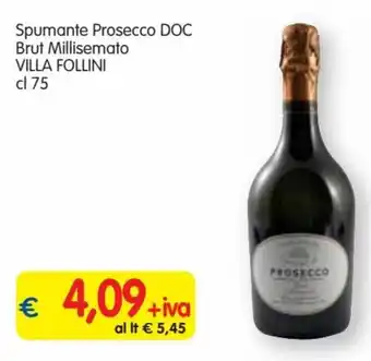 Famila Superstore Villa Follini Spumante Prosecco DOC Brut Millisemato cl 75 offerta