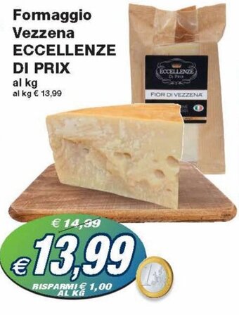 Prix Quality Eccellenze Di Prix Formaggio Vezzena offerta