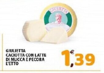 Mio Market Giulietta Caciotta Con Latte Di Mucca E Pecora L'Etto offerta