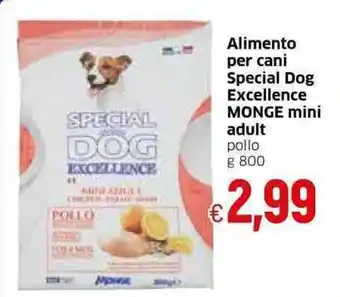 Famila Monge Alimento per cani Special Dog Excellence mini adult pollo g 800 offerta