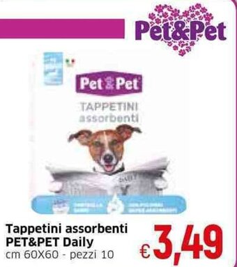 Famila Pet&Pet Daily Tappetini assorbenti cm 60x60 pezzi 10 offerta
