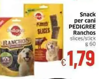Famila Pedigree Ranchos Snack per cani slices/stick g 60 offerta