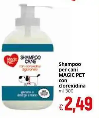 Famila Magic Pet con clorexidina Shampoo per cani ml 300 offerta