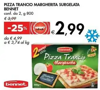 Bennet Pizza Trancio Margherita Surgelata offerta