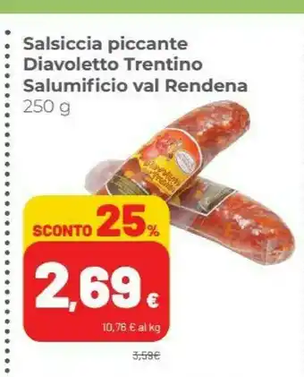 Coop Salumificio val rendena Salsiccia Piccante Diavoletto Trentino offerta