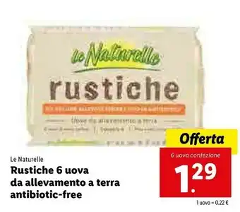 Lidl Le Naturelle Rustiche 6 Uova Da Allevamento A Terra Abntibiotic -free offerta