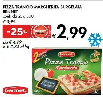 Bennet Bennet Pizza Trancio Margherita Surgelata offerta