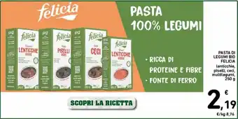 Conad Pasta di legumi bio felicia lenticchie, piselli, ceci, multilegumi offerta