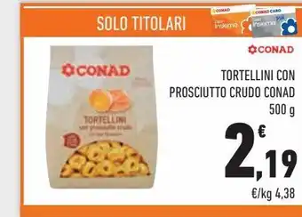 Conad City Tortellini con prosciutto crudo conad offerta