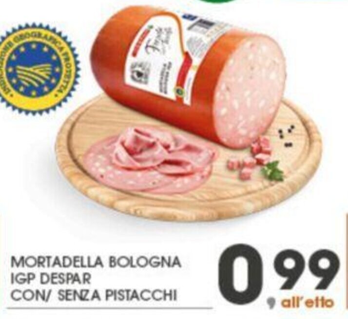 Despar Mortadella Bologna IGP con/ senza pistacchi offerta di Eurospar
