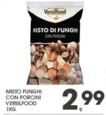 Eurospar Versilfood Misto Funghi con Porcino 1kg offerta