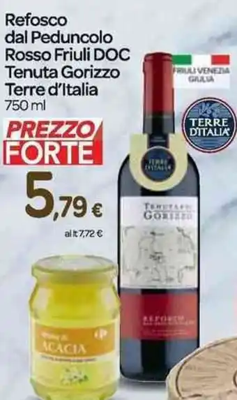 Carrefour Express Terre d'Italia Refosco dal Peduncolo Rossi Friuli DOC Tenuta Gorizzo 750 ml offerta
