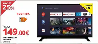 Brico Io Tv 32” hd ready android thosiba offerta