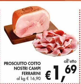 Supermercato Coal Prosciutto cotto nostri campi ferrarini offerta