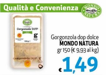 Spak Supermercati Mondo Natura Gorgonzola dop dolce 150 gr offerta