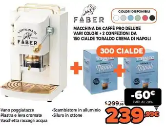 Expert Faber Macchina da Caffè Pro Deluxe vari colori + 2 Confezioni da 150 Cialde Toraldo Crema di Napoli offerta