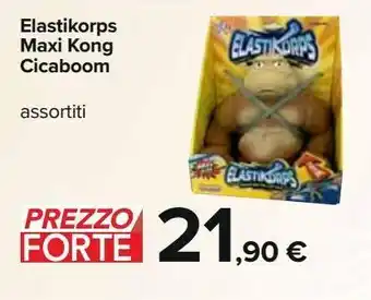 Carrefour Iper Elastikorps maxi kong cicaboom offerta