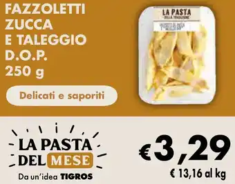 Tigros Fazzoletti Zucca E Taleggio D.O.P. 250 g offerta